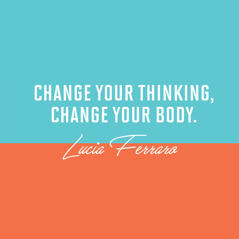 Change Your Thinking, Change Your Body