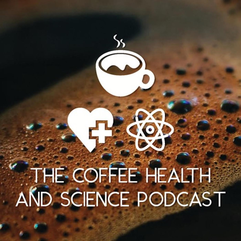 The Coffee Health and Science Podcast