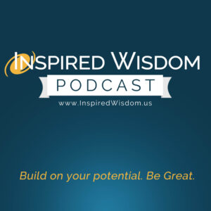 Inspired Wisdom Podcast
